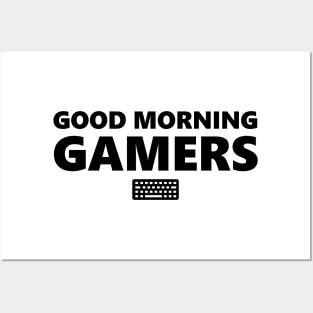 Good Morning Gamers Black Posters and Art